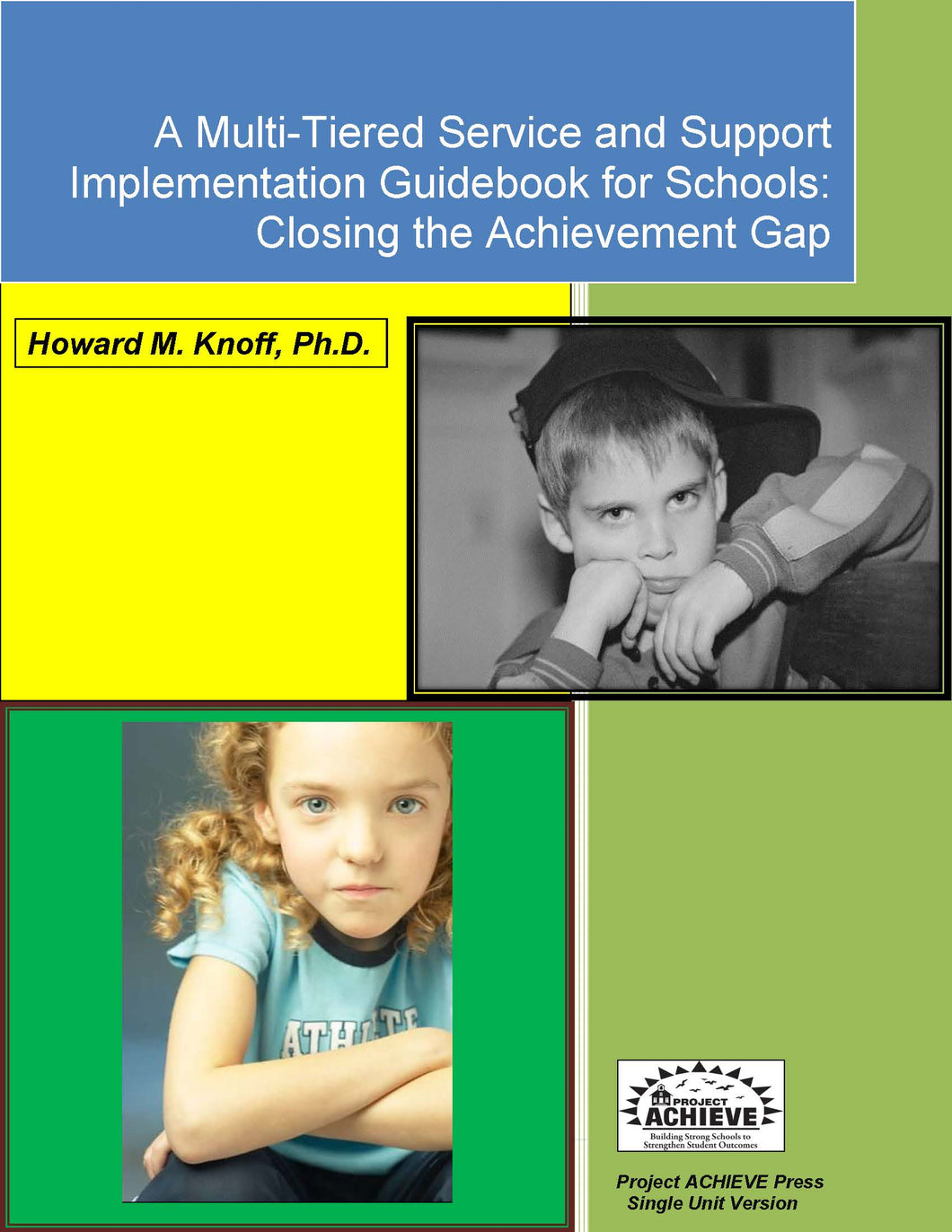 A Multi-Tiered Service and Support Implementation Guidebook for Schools: Closing the Achievement Gap