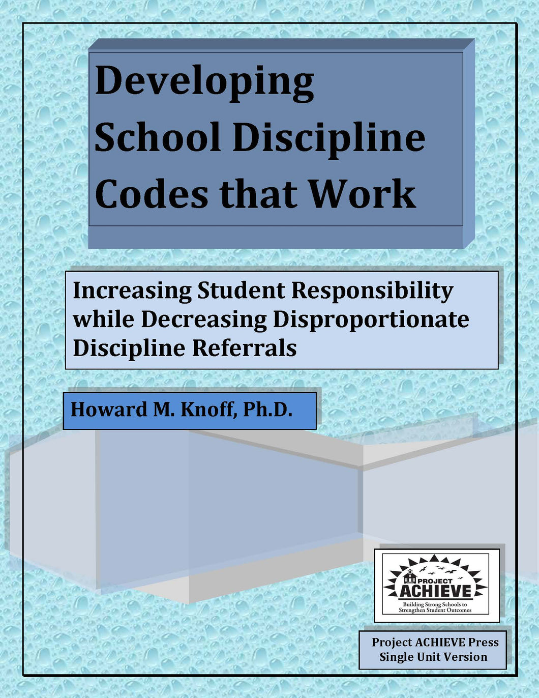 Developing School Discipline Codes that Work:  Increasing Student Responsibility while Decreasing Disproportionate Discipline Referrals
