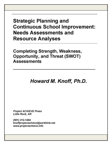 Strategic Planning and  Continuous School Improvement:  Needs Assessments and SWOT/Resource Analyses