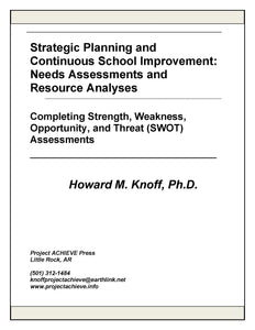 Strategic Planning and  Continuous School Improvement:  Needs Assessments and SWOT/Resource Analyses