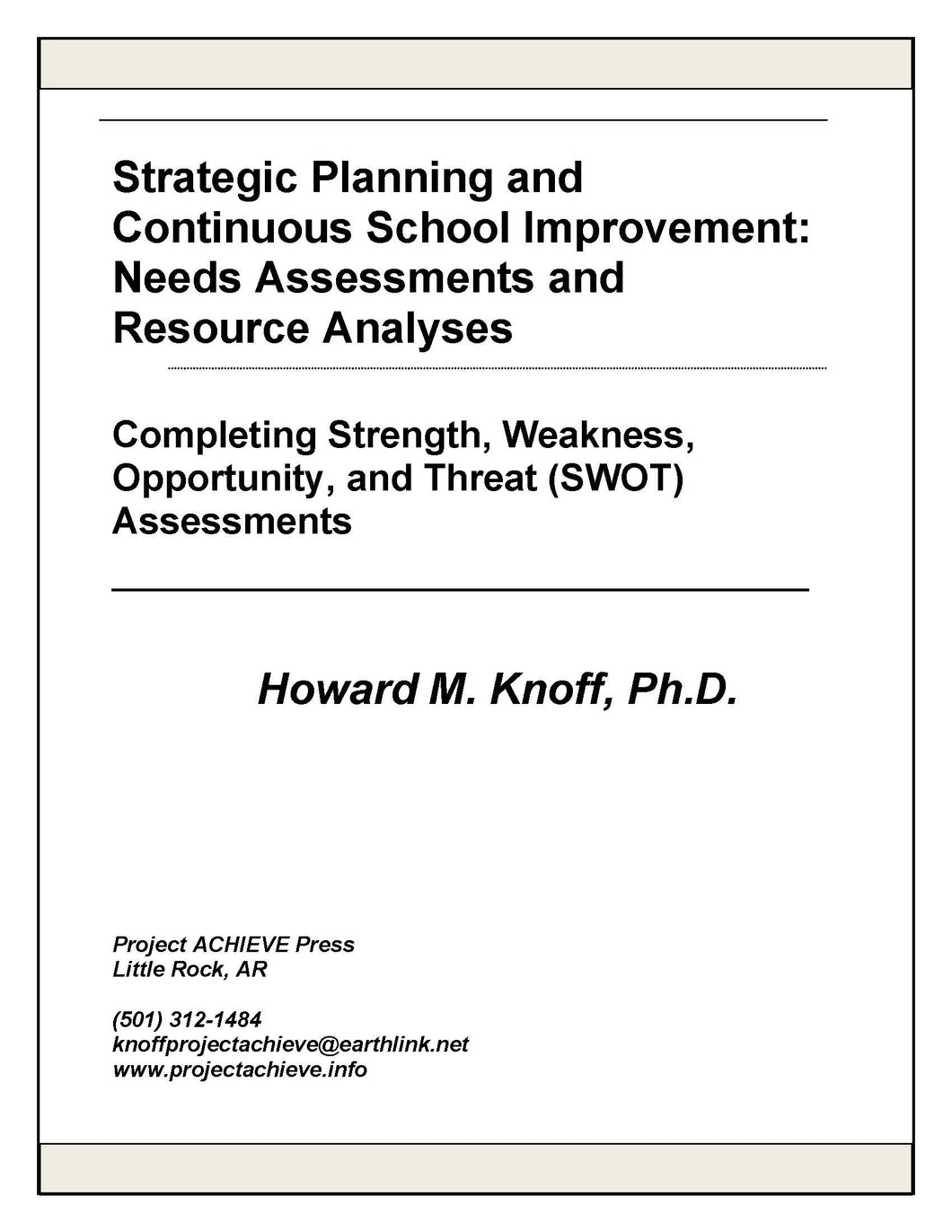 Strategic Planning and  Continuous School Improvement:  Needs Assessments and SWOT/Resource Analyses