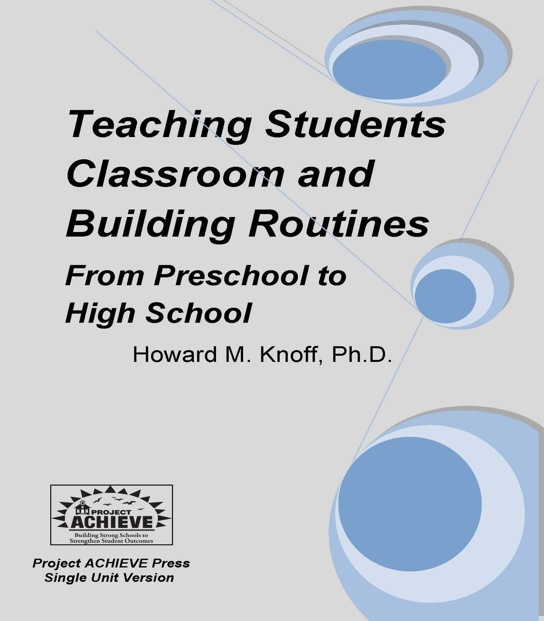 Teaching Students Classroom and School Routines:  From Preschool to High School