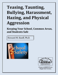 Teasing, Taunting, Bullying, Harassment, Hazing, and Physical Aggression: Keeping Your School,  Common Areas, and Students Safe