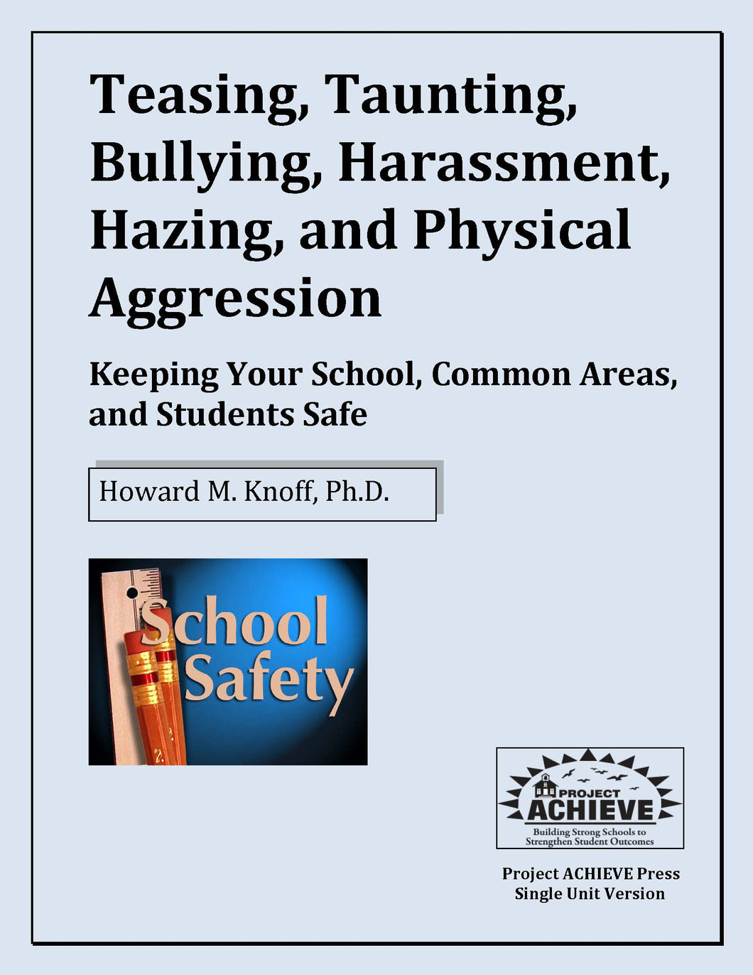 Teasing, Taunting, Bullying, Harassment, Hazing, and Physical Aggression: Keeping Your School,  Common Areas, and Students Safe
